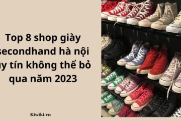 Top 8 shop giày secondhand hà nội uy tín không thể bỏ qua năm 2023