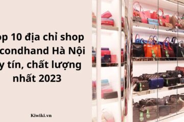 Top 10 địa chỉ shop secondhand Hà Nội uy tín nhất 2023