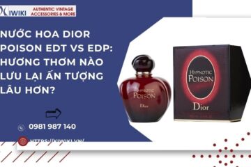 Nước hoa Dior Poison EDT vs EDP: Hương thơm nào lưu lại ấn tượng lâu hơn?
