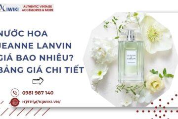 Nước Hoa Jeanne Lanvin Giá Bao Nhiêu? Hướng Dẫn Chi Tiết Cho Nàng